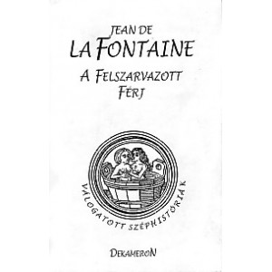 Jean de La Fontaine: A FELSZARVAZOTT FÉRJ