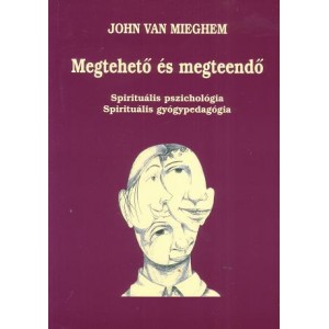MEGTEHETŐ ÉS MEGTEENDŐ írta: John Van Mieghem