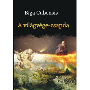 Biga Cubensis: A VILÁGVÉGE-CSAPDA